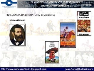 José Alencar INFLUÊNCIA DA LITERATURA  BRASILEIRA 