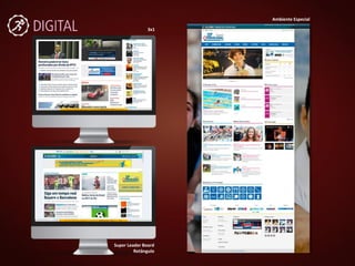 3x1
Super Leader Board
Retângulo
Ambiente Especial
 