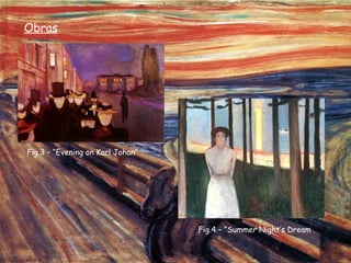 Obras  Fig.3 – “Evening on Karl Johan”  Fig.4 – “Summer Night’s Dream 