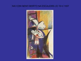 NAI CON NENO MORTO NA ESCALEIRA (II) 10-V-1937 