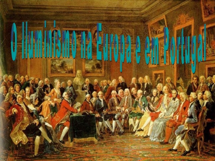 O Iluminismo na Europa e em Portugal 