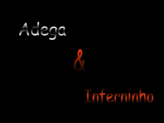 & Adega Inferninho 