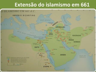 Extensão do islamismo em 661 18/03/11 