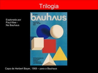 Trilogia Capa de Herbert Bayer, 1968 – para a Bauhaus Explorada por Paul Klee -  Na Bauhaus 