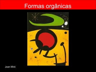 Formas orgânicas Joan Miró 