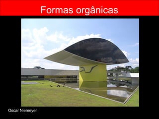 Formas orgânicas Oscar Niemeyer 
