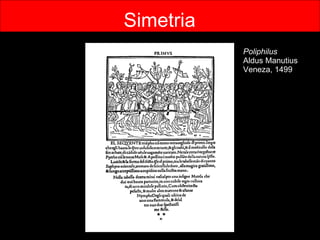 Simetria Poliphilus Aldus Manutius Veneza, 1499 