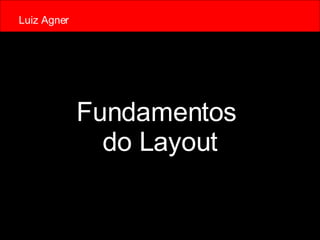 Fundamentos  do Layout Luiz Agner 