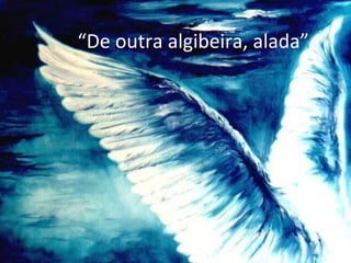 “ De outra algibeira, alada” 