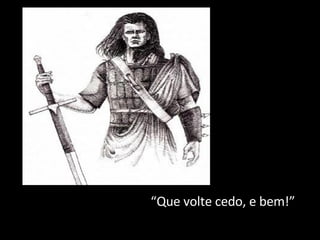 “ Que volte cedo, e bem!” 