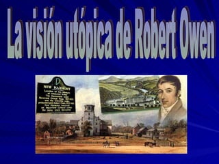 La visión utópica de Robert Owen 