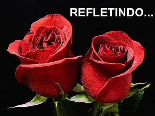 REFLETINDO... 