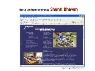 Basta um bom exemplo:   Shanti Bhavan   http://www.tgfworld.org/shanti.html 