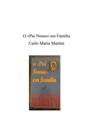 O «Pai Nosso» em Família
Carlo Maria Martini
 