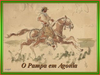 O Pampa em Agonia 