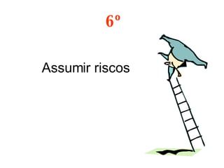 Assumir riscos  6º 