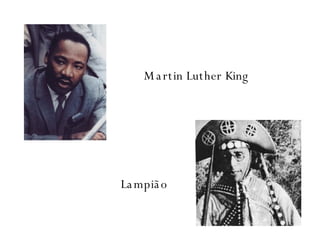 Lampião Martin Luther King 
