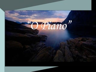 “ O Piano” 