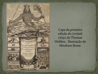 Capa da primeira
  edição do Leviatã
  (1651) de Thomas
Hobbes. Ilustração de
   Abraham Bosse.
 