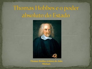 Thomas Hobbes (s/data) de John
         Michael.
 