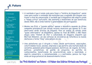 8. Futuro <ul><li>Introdução </li></ul><ul><li>2. &quot;Paleolítico&quot; – 1992 – «  World   Wide Web » </li></ul><ul><li...