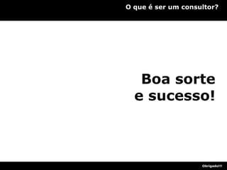 Por que se tornar um consultor?Diminuição do número de empregos “tradicionais” e necessidade de empreender