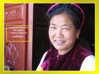 O capítulo da novela nos engana, rouba o tempo da caminhada ,   