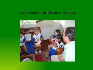 Discussões, análises e críticas 