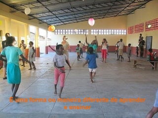 É uma forma ou maneira diferente de aprender e ensinar 