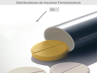 Distribuidores de Insumos Farmacêuticos
CQ
 