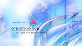 O-RAN, OPEN RAN, 5G SECURITY TRAINING