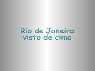 Rio de Janeiro visto de cima 