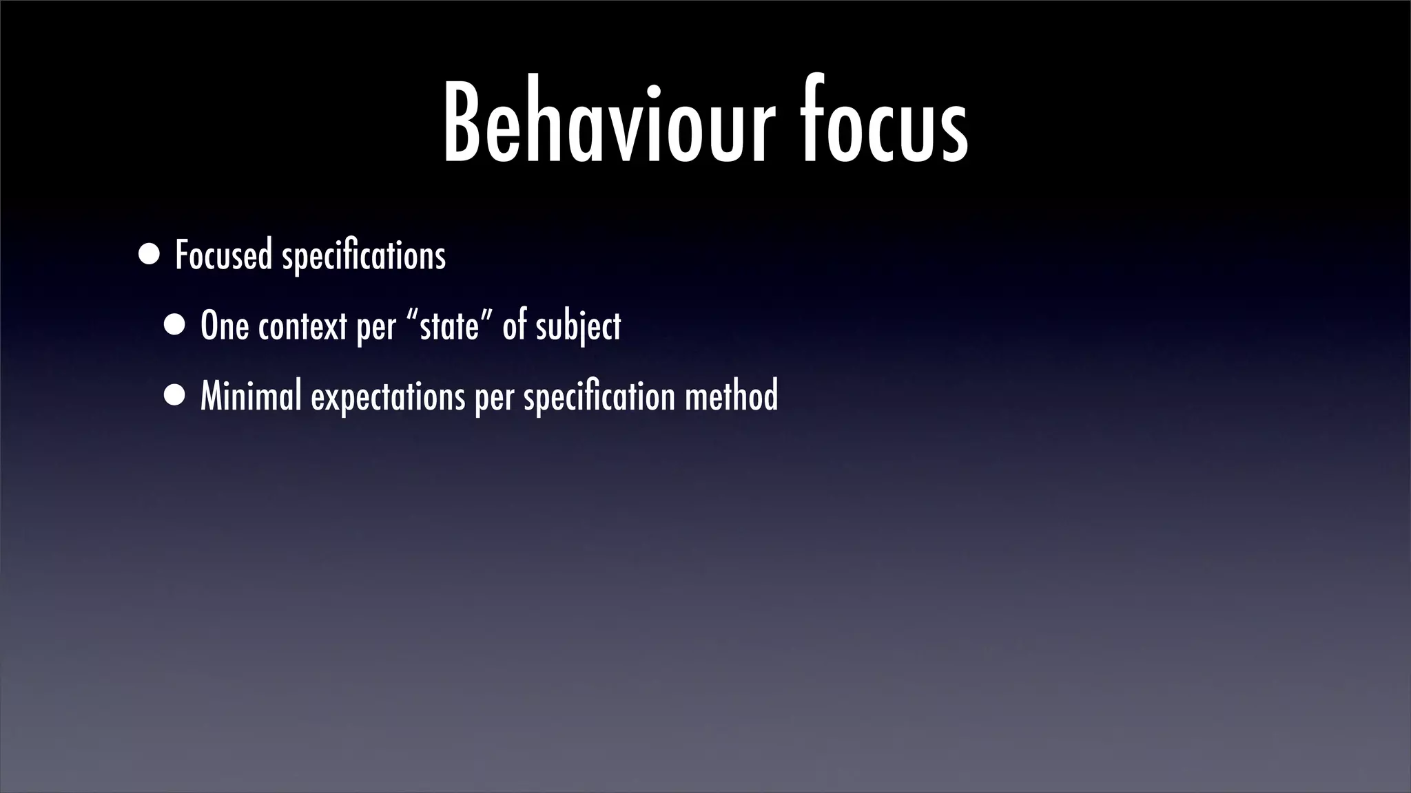 Better Testing Through Behaviour