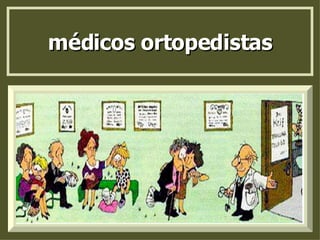 médicos ortopedistas 