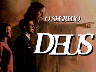 O SEGREDO  EU D S 