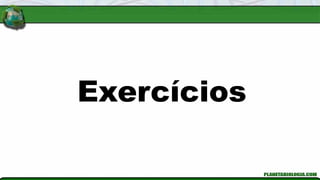 Exercícios
 