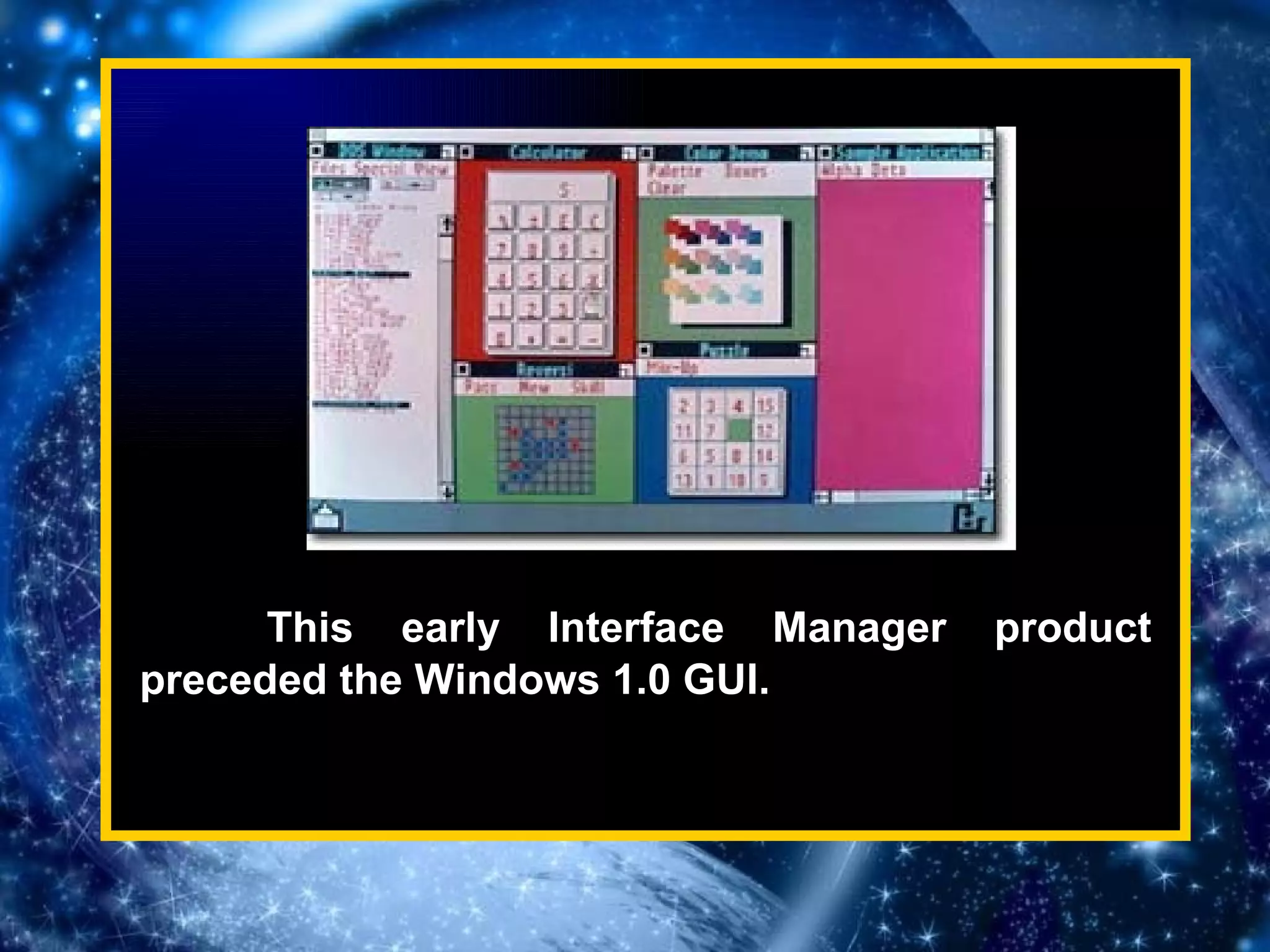 This early Interface Manager product preceded the Windows 1.0 GUI. 