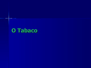 O Tabaco 