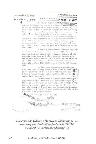 História Jurídica de INRI CRISTO
42
Declaração de Wilhelm e Magdalena Theiss, que passou
a ser o registro de identificação de INRI CRISTO
quando lhe confiscaram os documentos.
 