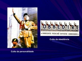 Culto da personalidade Culto da obediência 