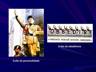 Culto da personalidade Culto da obediência 