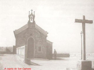A capela de San Caetano 
