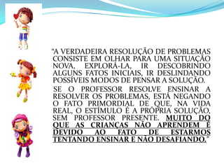 QUANDO O PROFESSOR AFIRMAR...“... ENSINO PRATICAMENTE TUDO ISSO.”REFLETIR COM ELE:APLICABILIDADE DO CONTEÚDO