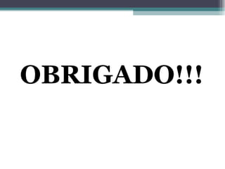 OBRIGADO!!!
 