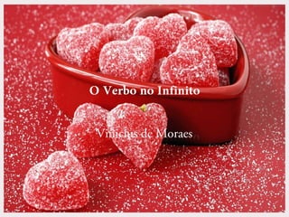 Vinicius de Moraes

 