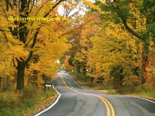 ca să învie-n crengile de sus.
 
