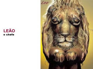 LEÃO o chefe 