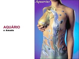 AQUÁRIO o Amado 