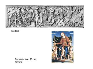 Medeia Terpszikhóré, 15. sz. ferrarai 