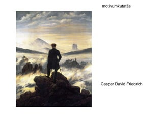 Caspar David Friedrich motívumkutatás 